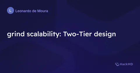 grind scalability: Two-Tier design - HackMD